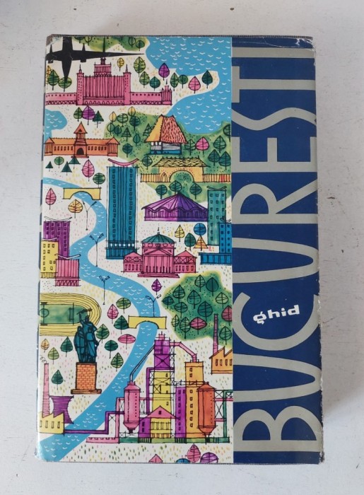 BUCURESTI, GHID, Editura Meridiane 1963, Val Munteanu