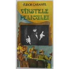 VARSTELE PELICULEI de TUDOR CARANFIL , O ISTORIE A FILMULUI IN CAPODOPERE , VOLUMUL III : O ARTA LA RASCRUCE ( 1927 - 1931 ) , APARUTA 1990