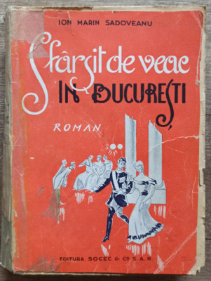 Sfarsit de veac in Bucuresti - Ion Marin Sadoveanu// prima editie, 1944 foto