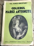 E. 1 Carte Colierul Mariei Antoinette - Fr. Funck-Brentano - Editura Universala Alcalay, Franta Istorie, Editie Veche 1940