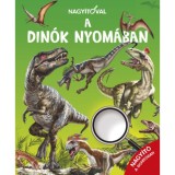 Nagy&iacute;t&oacute;val - A din&oacute;k nyom&aacute;ban