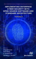 Implementing Enterprise Cyber Security with Open-Source Software and Standard Architecture: Volume II foto