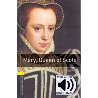 Mary Queen of Scots - Oxford Bookworms Library 1 - MP3 Pack - Tim Vicary foto