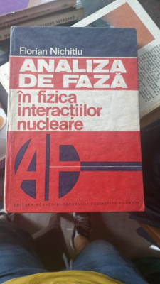ANALIZA DE FAZA IN FIZICA INTERACTIILOR NUCLEARE - FLORIAN NICHITIU foto