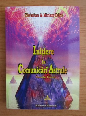 Christian Dikol, Miriam Dikol - Initiere in comunicari astrale Astral Magie Alba foto