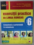 EXERCITII PRACTICE DE LIMBA ROMANA , CLASA A 6 -A , COMPETENTA SI PERFORMANTA IN COMUNICARE de MINA - MARIA RUSU ..MIHAELA TIMINGERIU , 2012