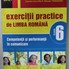 EXERCITII PRACTICE DE LIMBA ROMANA , CLASA A 6 -A , COMPETENTA SI PERFORMANTA IN COMUNICARE de MINA - MARIA RUSU ..MIHAELA TIMINGERIU , 2012