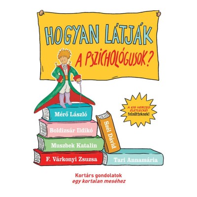 Hogyan l&amp;aacute;tj&amp;aacute;k a pszichol&amp;oacute;gusok A kis herceget? - Tanuls&amp;aacute;gos &amp;eacute;letleck&amp;eacute;k felnőtteknek foto
