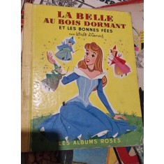LA BELLE AU BOIS DORMANT ET LES BONNES F&Eacute;ES (carte pentru copii, in limba franceza)