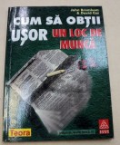 CUM SA OBTII USOR UN LOC DE MUNCA - JOHN BRAMHAM,DAVID COX 2001