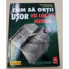 CUM SA OBTII USOR UN LOC DE MUNCA - JOHN BRAMHAM,DAVID COX 2001