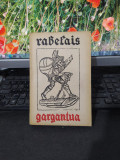 Rabelais, Gargantua, București 1962, Editura pentru Literatură Universală, 073