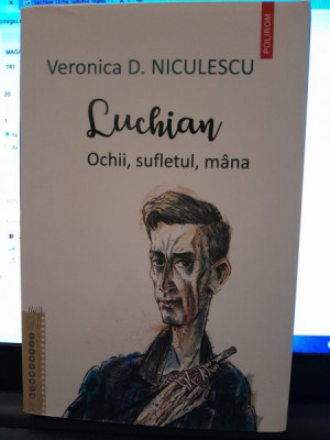Luchian, Ochii, sufletul, mana - Veronica D. Niculescu foto