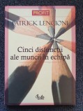 CINCI DISFUNCTII ALE MUNCII IN ECHIPA - Patrick Lencioni