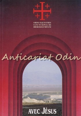 Avec Jesus En Terre Sainte - Ordo Equestris Sancti Sepulcri Hierosolymitani