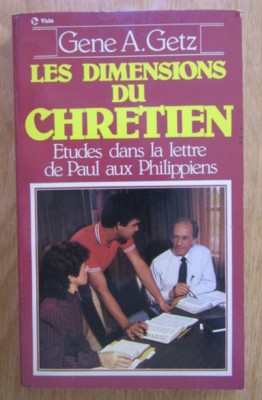 Les dimensions du chretien / Gene A. Getz foto