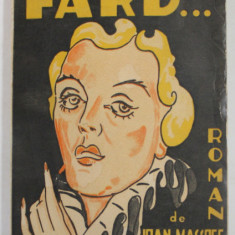 FARD... roman de IOAN MASSOFF , coperta de pictorul TRAIAN CORNESCU , EDITIE INTERBELICA