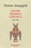 Despre ierarhia cereasca - Dionisie Areopagitul