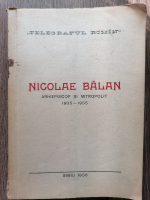 Nicolae Balan Arhiepiscop si Mitropolit 1905-1955 foto