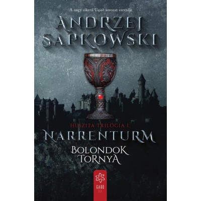 Narrenturm - Bolondok Tornya - Huszita tril&amp;oacute;gia I. - Andrzej Sapkowski foto