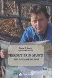 Pierdut prin munti. Alte rapoarte de tura - Daniel I. Iancu
