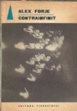 Contrainfinit - Alex Forje, Editura Tineretului, 1969, Editie Veche Colectie