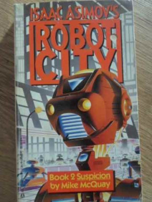 ROBOT CITY BOOK 2: SUSPICION MIKE MCQUAY-ISAAC ASIMOV foto