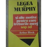 LEGEA LUI MURPHY SI ALTE MOTIVE PENTRU CARE TREBURILE MERG PE DOS-ARTHUR BLOCK-182379