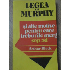 LEGEA LUI MURPHY SI ALTE MOTIVE PENTRU CARE TREBURILE MERG PE DOS-ARTHUR BLOCK