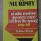LEGEA LUI MURPHY SI ALTE MOTIVE PENTRU CARE TREBURILE MERG PE DOS-ARTHUR BLOCK-220783