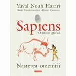 Sapiens. O istorie grafica. Volumul I. Nasterea omenirii - de YUVAL NOAH HARARI