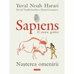 Sapiens. O istorie grafica. Volumul I. Nasterea omenirii - de YUVAL NOAH HARARI foto