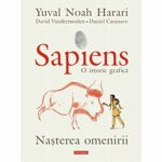 Sapiens. O istorie grafica. Volumul I. Nasterea omenirii - de YUVAL NOAH HARARI foto