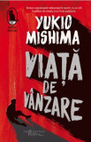 Viata de vanzare - Yukio Mishima