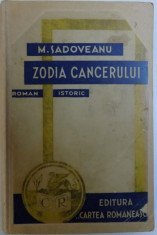 ZODIA CANCERULUI - ROMAN ISTORIC de M. SADOVEANU , 1942 foto