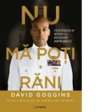 Nu ma poti rani - David Goggins, Sabrina Florescu