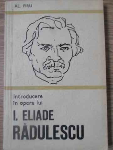 INTRODUCERE IN OPERA LUI I. ELIADE RADULESCU-ALEXANDRU PIRU-109152