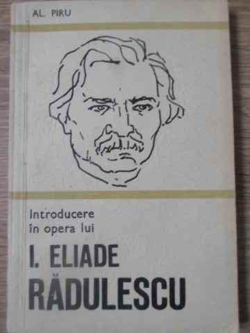 INTRODUCERE IN OPERA LUI I. ELIADE RADULESCU-ALEXANDRU PIRU