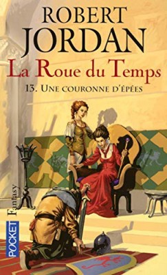 Robert Jordan - Une couronne d&amp;#039;epees ( LA ROUE DU TEMPS # 13 ) foto