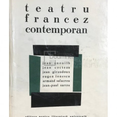 Eugen Ionescu, Jean Paul Sartre, Jean Anouilh, Jean Cocteau, Jean Giraudoux, Armand Salacrou - Teatru francez contemporan (editia 1964)