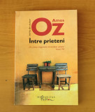 Amos Oz - &Icirc;ntre prieteni