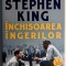 Inchisoarea ingerilor - Stephen King
