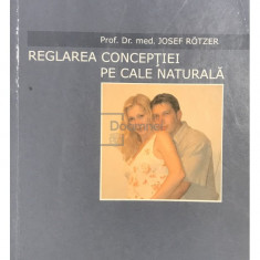 Josef Rotzer - Reglarea concepției pe cale naturală (editia 2003)