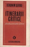Itinerarii Critice Ieronim Serbu Eseuri Cronici Literare Carte Critica Literara Editura Minerva 1971 Romana Brosata