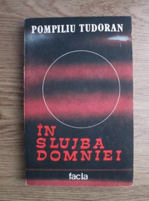 Pompiliu Tudoran - In slujba domniei ( vol. I ) foto