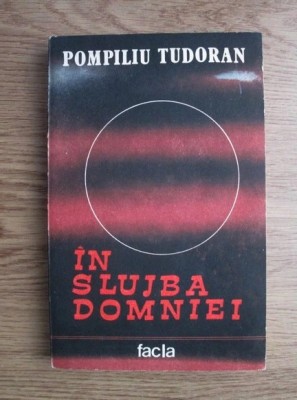 Pompiliu Tudoran - In slujba domniei ( vol. I ) foto