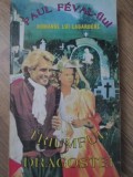 Romanul lui Lagardere. Triumful dragostei - Paul Feval Fiul - Editura Elis, 1993, Romana, Roman, Beletristica