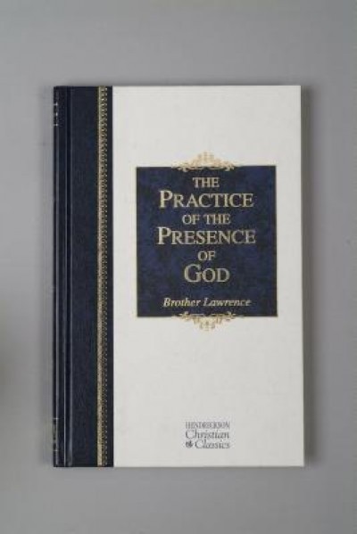 The Practice of the Presence of God: The Best Rule of Holy Life