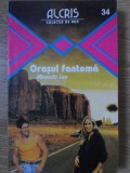 Orașul Fantomă - Miranda Lee, Roman de Dragoste, Editura ALCRIS, 2001, 159 Pagini, Carte Beletristica
