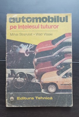 Automobilul pe &amp;icirc;nțelesul tuturor - Mihai Stratulat, Vlad Vlasie foto